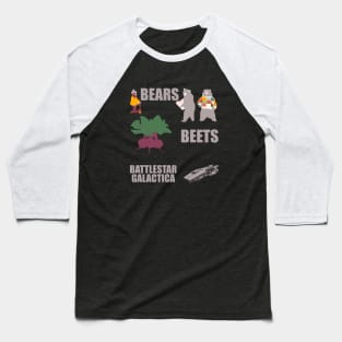 Bears beets battlestar galactica Baseball T-Shirt